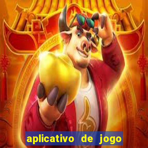 aplicativo de jogo pra ganhar dinheiro